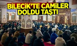 Bilecik'te camiler doldu taştı