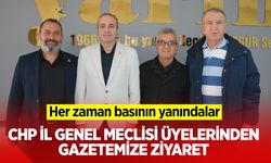 CHP İL GENEL MECLİSİ ÜYELERİNDEN GAZETEMİZE ZİYARET