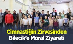 Cimnastiğin Zirvesinden Bilecik’e Moral Ziyareti