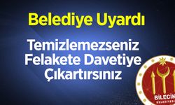Temizlemezseniz Felakete Davetiye Çıkartırsınız