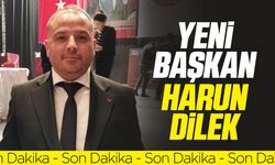 YENİ BAŞKAN HARUN DİLEK OLDU