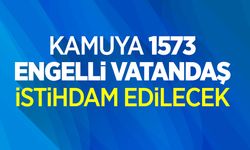 Kamuya 1573 Engelli Vatandaş İstihdamı