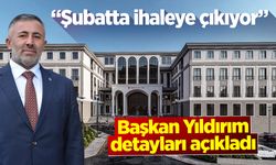 Başkan Yıldırım: ''Şubatta ihaleye çıkıyor''