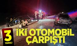 İKİ OTOMOBİL ÇARPIŞTI: 3 YARALI