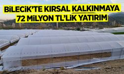 Bilecik’te Kırsal Kalkınmaya 72 Milyon TL’lik Yatırım