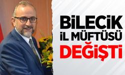 Bilecik İl Müftüsü değişti
