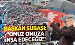 Başkan Subaşı: ''Omuz omuza inşa edeceğiz''
