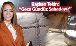 Başkan Tekin: “Karla Mücadelede Gece Gündüz Sahadayız”