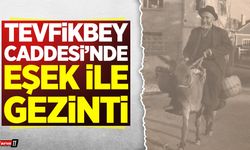 TevfikBey Caddesi’nde Eşek ile Gezinti