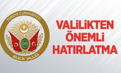 Bilecik'te önemli hatırlatma