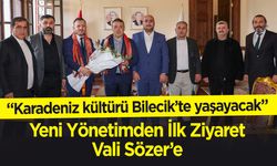 Yeni Yönetimden İlk Ziyaret Vali Sözer’e