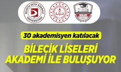30 akademisyen katılacak: Bilecik Liseleri Akademi ile Buluşuyor