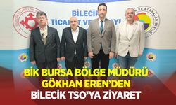 BİK BURSA BÖLGE MÜDÜRÜ GÖKHAN EREN'DEN BİLECİK TSO’YA ZİYARET