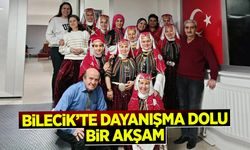 BİLECİK’TE DAYANIŞMA DOLU BİR AKŞAM