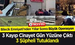 Bilecik Emniyeti’nden Yıllar Sonra Büyük Operasyon