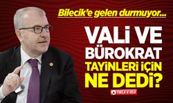Milletvekili Eldemir, Vali ve bürokrat tayinleri için ne dedi?