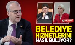 Milletvekili Eldemir, Belediye hizmetlerini nasıl buluyor?