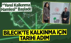 Bilecik’te Kalkınma İçin Tarihi Adım: "Yerel Kalkınma Hamlesi" Başladı!