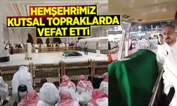 HEMŞEHRİMİZ KUTSAL TOPRAKLARDA VEFAT ETTİ