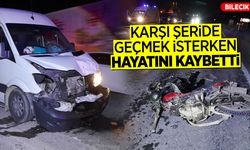 KARŞI ŞERİDE GEÇMEK İSTERKEN HAYATINI KAYBETTİ