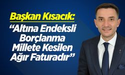 Başkan Kısacık: “Altına Endeksli Borçlanma Millete Ağır Yük Getiriyor”