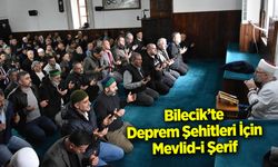 Bilecik’te Deprem Şehitleri İçin Mevlid-i Şerif