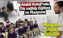 Atabil Koleji’nde Diş Eğitimi ve Muayene