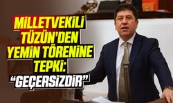 Milletvekili Tüzün'den Yemin Törenine Tepki: “Geçersizdir”