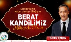 Yenipazar Belediye Başkanı İlhan Özden’den Berat Kandili Mesajı