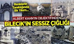Albert Kahn’ın Objektifinden Bilecik’in Sessiz Çığlığı