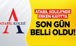 Atabil Koleji’nde Erken Kayıtta Son Gün Belli Oldu!