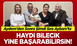 Haydi Bilecik Yine Başarabilirsin: Aydem’den Sonra Şimdi Sıra Aybars’ta!