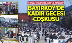 Bayırköy’de Kadir Gecesi Coşkusu