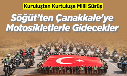 Söğüt’ten Çanakkale'ye Motosikletlerle Gidecekler