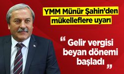 YMM Münür Şahin’den mükelleflere uyarı