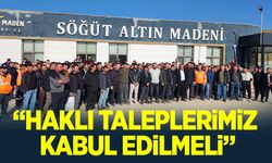 ''Haklı taleplerimiz kabul edilmeli''