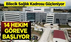 Bilecik Sağlık Kadrosu Güçleniyor: 14 Hekim Görevlerine Başlıyor