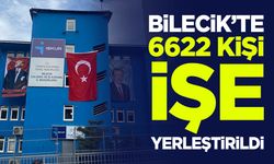 Bilecik’te 6 bin 622 kişi işe yerleştirildi