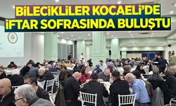 Bilecikliler Kocaeli’de İftar Sofrasında Buluştu