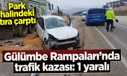 Gülümbe Rampaları'nda trafik kazası: 1 yaralı