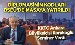Diplomasinin Kodları BŞEÜ’de Masaya Yatırıldı