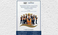 "Madenciliğin geleceği, kadınların emeğiyle yükseliyor"