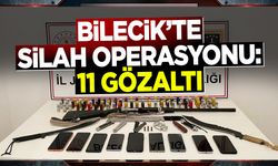 Bilecik'te Silah Operasyonu: 11 Gözaltı