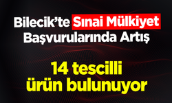 Bilecik’te Sınai Mülkiyet Başvurularında Artış