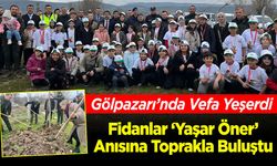 Gölpazarı’nda Vefa Yeşerdi: Fidanlar ‘Yaşar Öner’ Anısına Toprakla Buluştu
