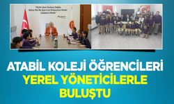Atabil Koleji öğrencileri yerel yöneticilerle buluştu