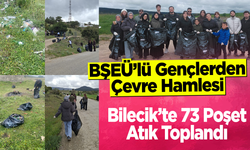 BŞEÜ’lü Gençlerden Çevre Hamlesi: Bilecik'te 73 Poşet Atık Toplandı