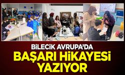 BİLECİK AVRUPA’DA BAŞARI HİKAYESİ YAZIYOR