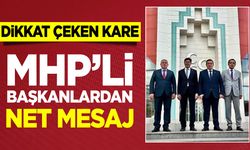 MHP'li Başkanlardan Net Mesaj