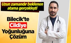 Bilecik’te Cildiye Yoğunluğuna Çözüm